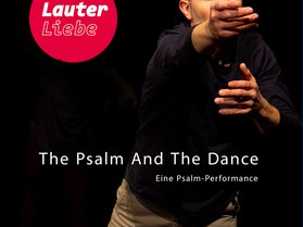 Lauter Liebe - Eine Psalmperfomance